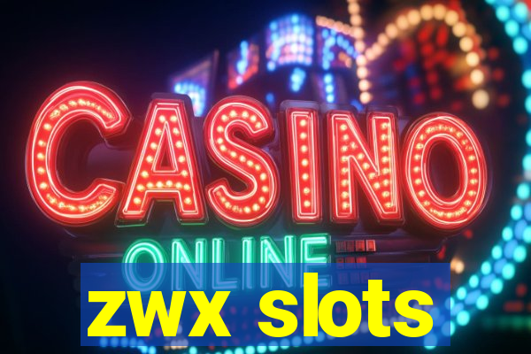 zwx slots